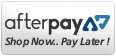 AfterPay - Shop Now / Pay Later - Interest Free !